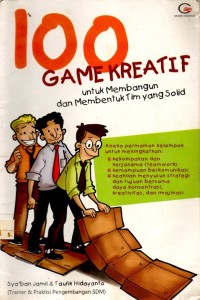 100 Game Kreatif Untuk Membangun dan Membentuk Tim Yang Solid