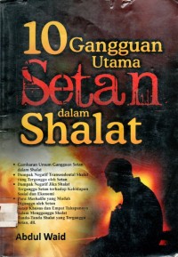 10 Gangguan Utama Setan Dalam Shalat