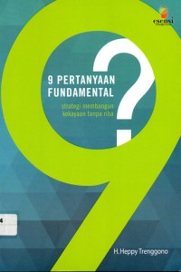 9 Pertanyaan Fundamental : Strategi Membangun Kekayaan Tanpa Riba