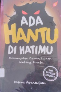 Ada Hantu di Hatimu