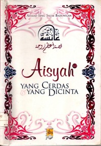 Aisyah Yang Cerdas Yang Dicinta