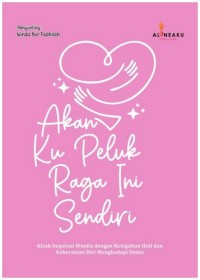 Image of Akan Aku Peluk Raga Ini Sendiri [ebook]