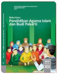 Buku Guru Pendidikan Agama Islam dan Budi Pekerti SMA/MA/SMK/MAK Kelas XII [e-book]