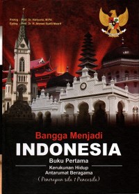 Bangga Menjadi Indonesia: Buku Pertama