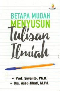 Betapa Mudah Menyusun Tulisan Ilmiah