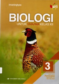 Biologi 3 Untuk SMA/MA Kelas XII : Kelompok Peminatan Matematika dan Ilmu-Ilmu Alam