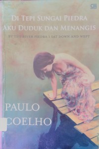 Di Tepi Sungai Piedra Aku Duduk Dan Menangis
