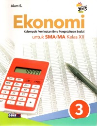 Ekonomi Kelompok Peminatan Ilmu Pengetahuan Sosial Untuk SMA/MA Kelas XII. [BOS]