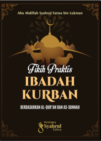 Pikih Praktis Ibadah Qurban : Berdasarkan Al-Quran dan As-Sunnah [ebook]