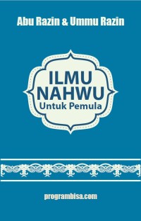 Ilmu Nahwu Untuk Pemula :Cetakan ke 1 [ebook]