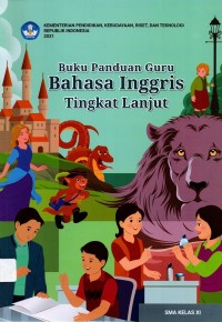 Buku Panduan Guru Bahasa Inggris Tingkat Lanjut SMA Kelas XI