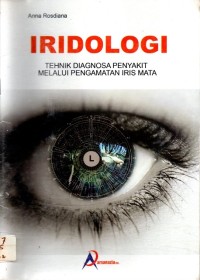 Iridologi : Tehnik Diagnosa Penyakit Melalui Pengamatan Iris Mata