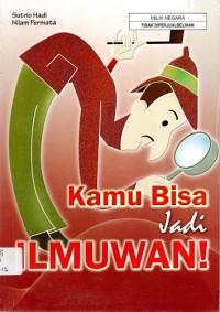 Kamu Bisa Jadi Ilmuwan
