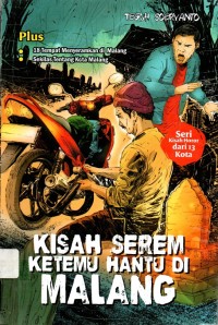 Kisah Serem Ketemu Hantu DI Malang