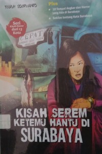Kisah Serem Ketemu Hantu di Surabaya