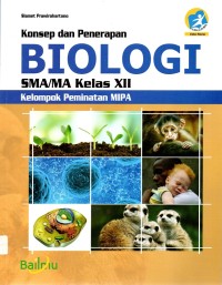 Konsep dan Penerapan Biologi SMA/MA Kelas XII Kelompok Peminatan MIPA.    [BOS]