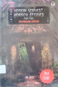 Korean Scariest Horror Stories The Final - Bayangan Horor