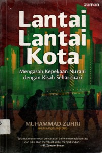 Lantai-Lantai Kota : Mengasah Kepekaan Nurani Dengan Kisah Sehari-hari