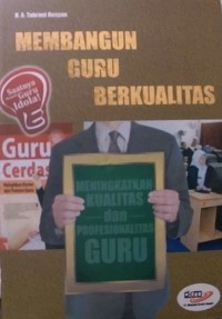 Membangun Guru Berkualitas