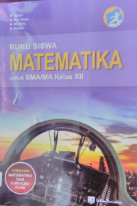 BUKU SISWA MATEMATIKA UNTUK SMA/MA Kelas XII