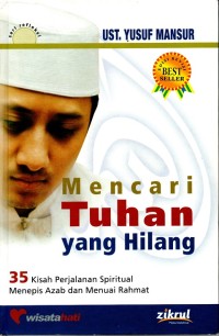 Mencari Tuhan Yang Hilang : Kisah Perjalanan Spiritual Menepis Azab dan Menuai Rahmat