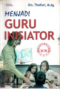 Menjadi Guru Inisiator