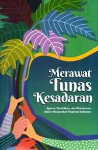 Merawat Tunas Kesadaran: Agama, Pendidikan, dan Kebudayaan dalam Masyarakat Majemuk Indonesia