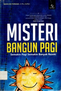 Misteri Bangun Pagi : Semakin Pagi Semakin Banyak Rezeki