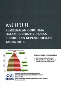 Modul Pembekalan Guru SMA Dalam Pengintegrasian Pendidikan Kependudukan Tahun 2015