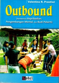 Outbound ( Pembentuk Kepribadian, Pengembangan Mental, dan Budi Pekerti )