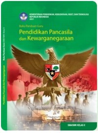 Buku Panduan Guru Pendidikan Pancasila dan Kewarganegaraan SMA/MA Kelas X [ebook]