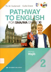 Pathway To English 2 For SMA/MA Grade XI :Kelompok Wajib    [BOS]