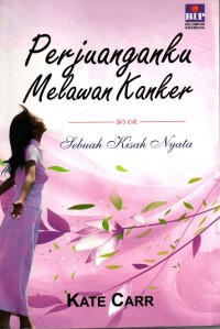 Perjuanganku Melawan Kanker