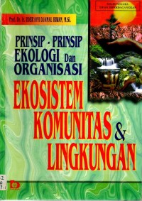 Prinsip-Prinsip Ekologi dan Organisasi - Ekosistem Komunitas & Lingkungan