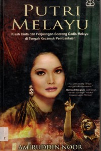 Putri Melayu : Kisah Cinta dan Perjuangan Seorang Gadis Melayu di Tengah Kecamuk Pembantaian