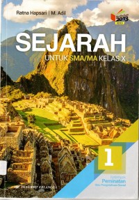 Sejarah 1 Untuk SMA/MA Kelas X : Kelompok Peminatan Ilmu Pengetahuan Sosial [BOS]