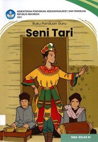 Buku Panduan Guru Seni Tari SMA Kelas XI
