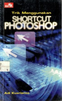 Trik Menggunakan Shortcut Photoshop