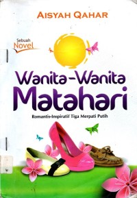 Wanita-Wanita Matahari : Romantis-Inspiratif Tiga Merpati Putih