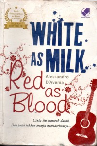 White As Milk : Cinta Itu Semerah Darah dan Putih Takkan Mampu Memudarkannya