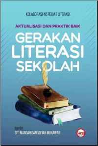 Aktualisasi dan Praktik Baik Gerakan Literasi Sekolah  [ebook]