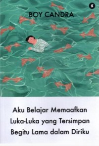 Image of Aku Belajar Memaafkan Luka-Luka yang Tersimpan begitu Lama dalam Diriku