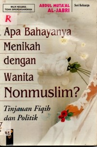 Apa Bahayanya Menikah Dengan Wanita Nonmuslim?: Tinjauan Fiqih dan Politik