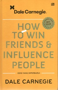 How to Win Friends and 
Influence People