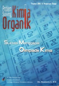 Image of Problem Solving Kimia Organik Sukses Menggapai Olimpiade Kimia