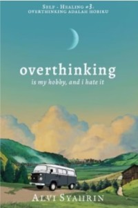 Image of Overthinking: is my hobby, and i hate it