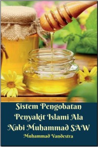 Sistem Pengobatan Penyakit Ala Nabi Muhammad S.A.W. [e-book]
