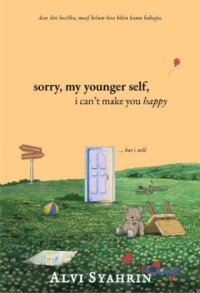 Image of Sorry, My Younger Self: i can't make you happy
